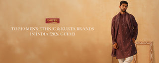 Top 10 Men's Ethnic & Kurta Brands in India (2026 Guide)