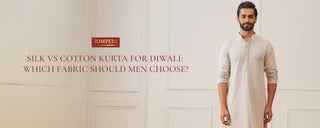 Silk vs Cotton Kurta for Diwali: Which Fabric Should Men Choose?